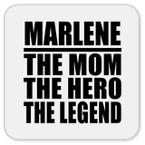 Marlene The Mom The Hero The Legend - Drink Coaster