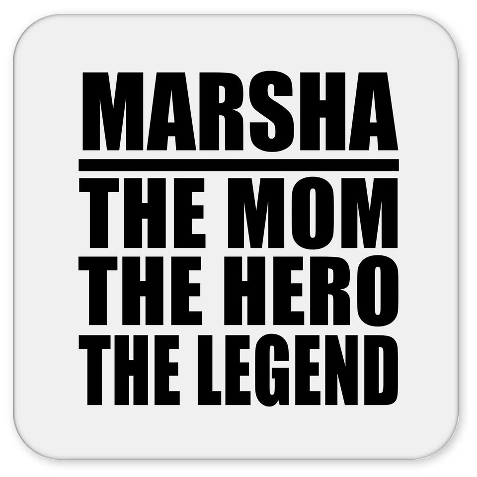 Marsha The Mom The Hero The Legend - Drink Coaster