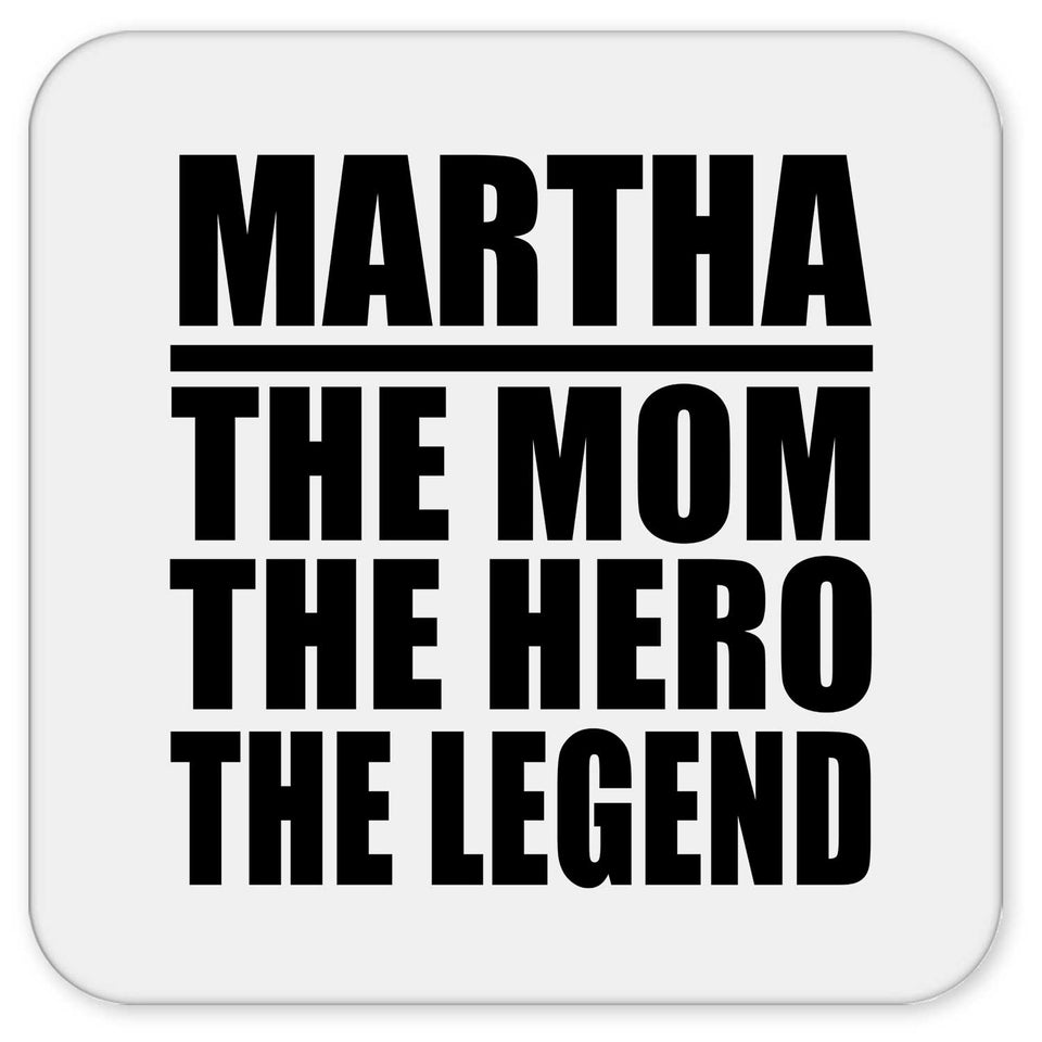 Martha The Mom The Hero The Legend - Drink Coaster