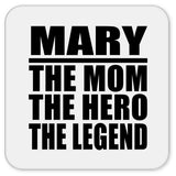 Mary The Mom The Hero The Legend - Drink Coaster
