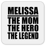 Melissa The Mom The Hero The Legend - Drink Coaster