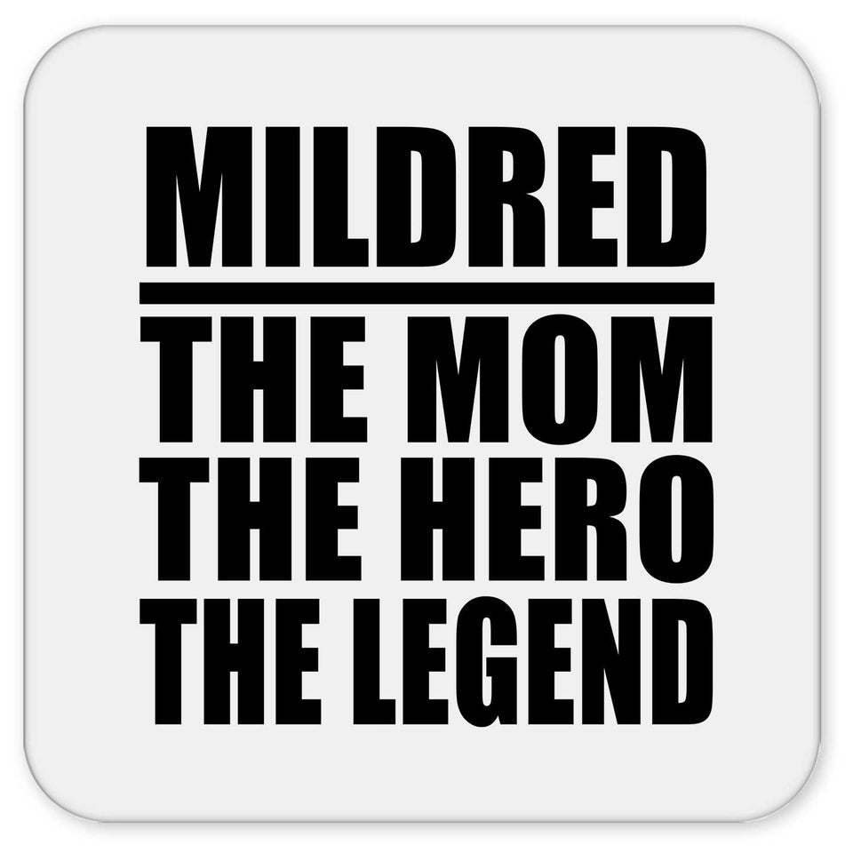 Mildred The Mom The Hero The Legend - Drink Coaster