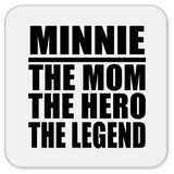 Minnie The Mom The Hero The Legend - Drink Coaster