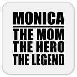 Monica The Mom The Hero The Legend - Drink Coaster