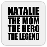 Natalie The Mom The Hero The Legend - Drink Coaster