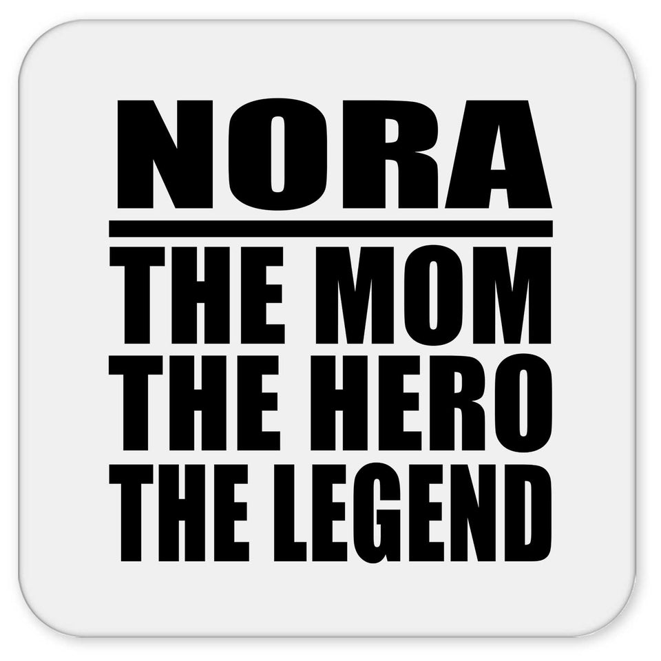 Nora The Mom The Hero The Legend - Drink Coaster