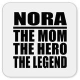 Nora The Mom The Hero The Legend - Drink Coaster