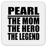 Pearl The Mom The Hero The Legend - Drink Coaster