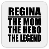Regina The Mom The Hero The Legend - Drink Coaster