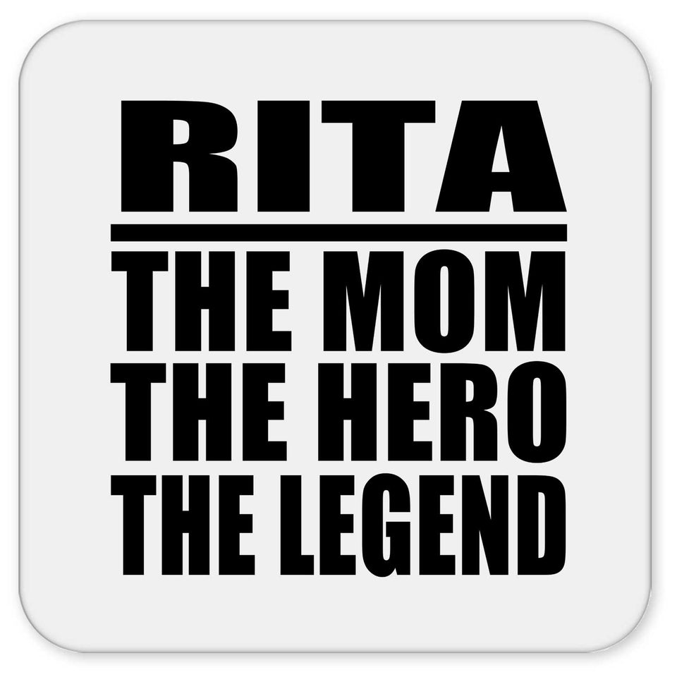 Rita The Mom The Hero The Legend - Drink Coaster