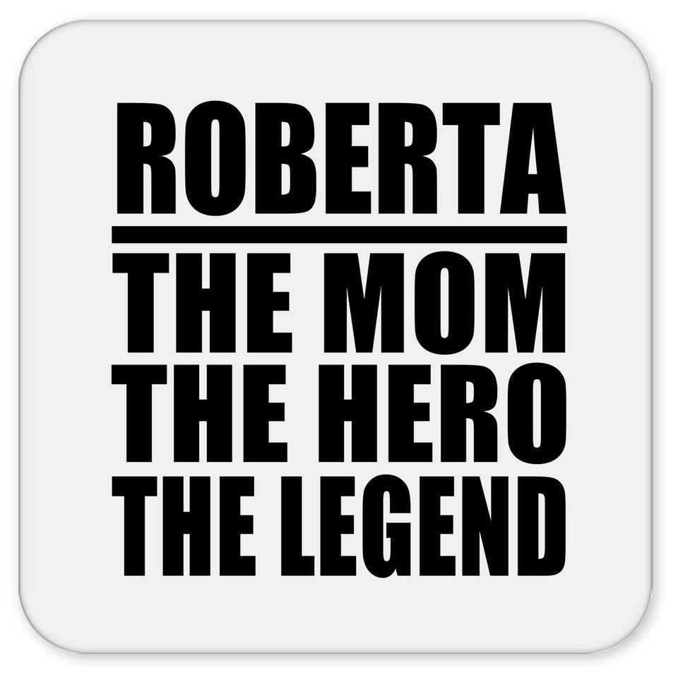 Roberta The Mom The Hero The Legend - Drink Coaster