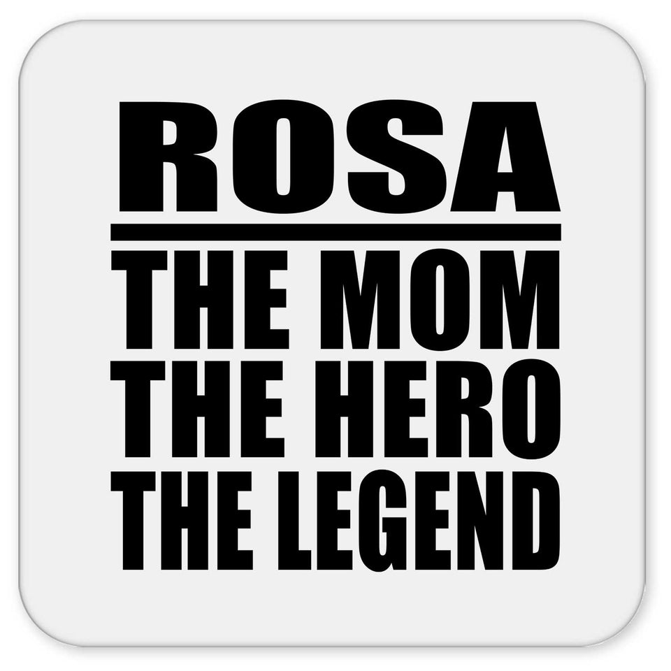 Rosa The Mom The Hero The Legend - Drink Coaster