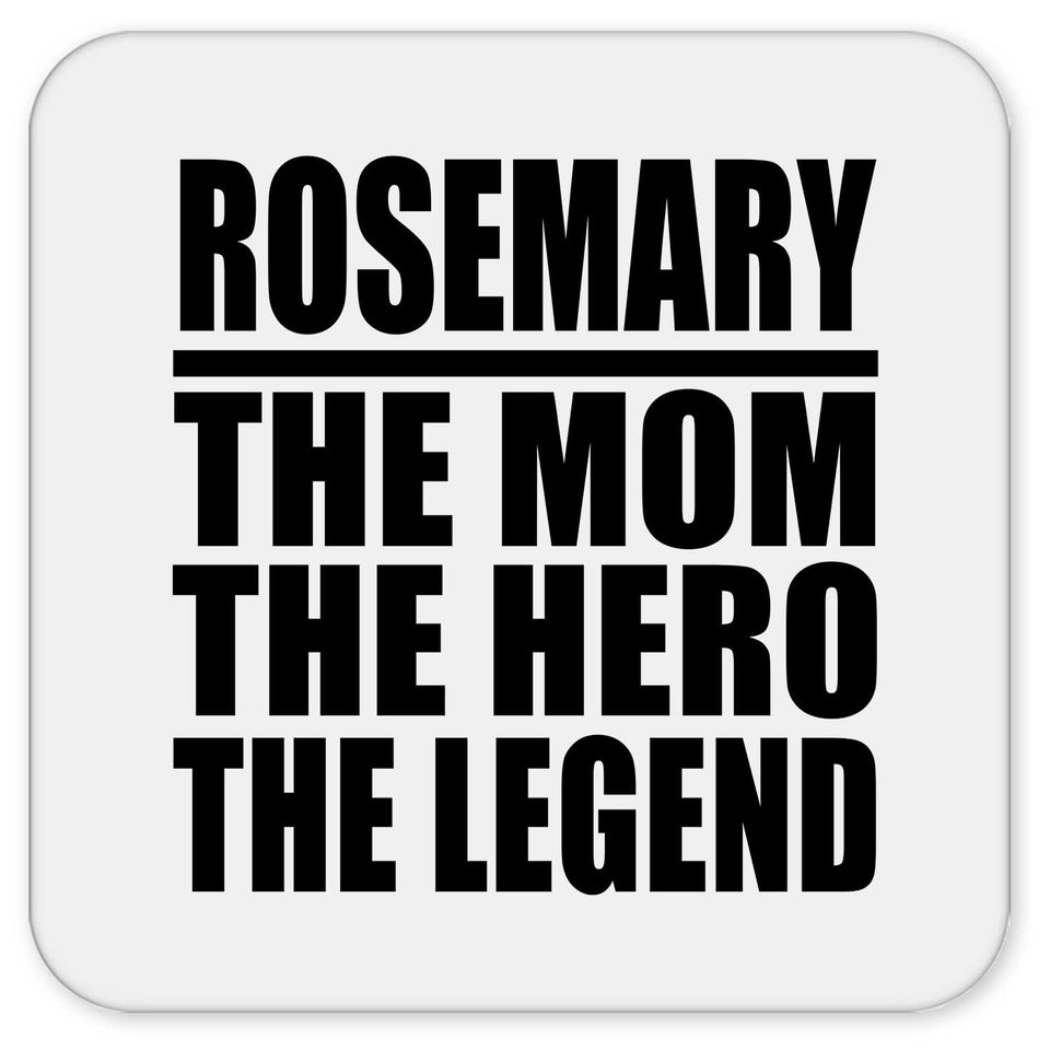 Rosemary The Mom The Hero The Legend - Drink Coaster