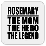 Rosemary The Mom The Hero The Legend - Drink Coaster