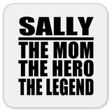 Sally The Mom The Hero The Legend - Drink Coaster