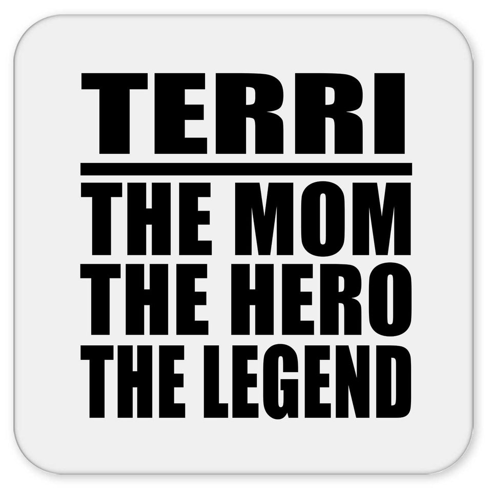 Terri The Mom The Hero The Legend - Drink Coaster