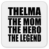Thelma The Mom The Hero The Legend - Drink Coaster