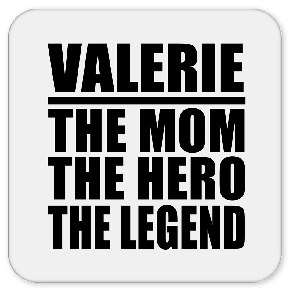 Valerie The Mom The Hero The Legend - Drink Coaster