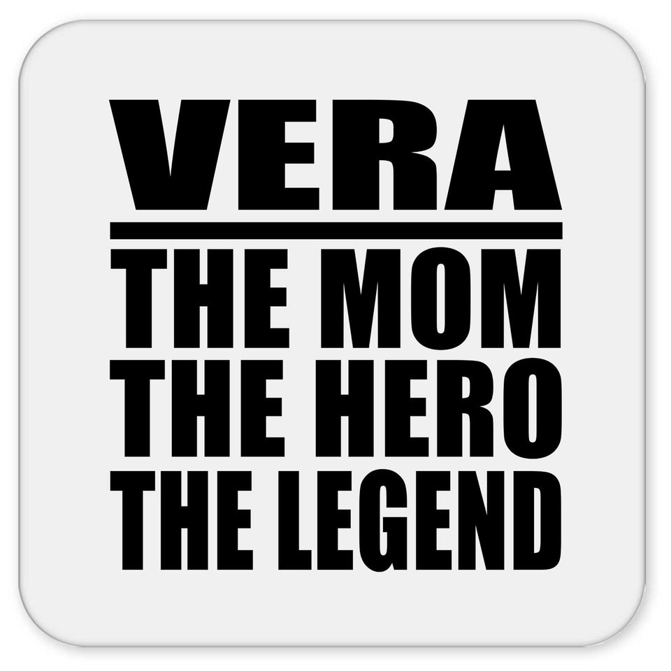 Vera The Mom The Hero The Legend - Drink Coaster