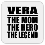 Vera The Mom The Hero The Legend - Drink Coaster