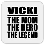 Vicki The Mom The Hero The Legend - Drink Coaster