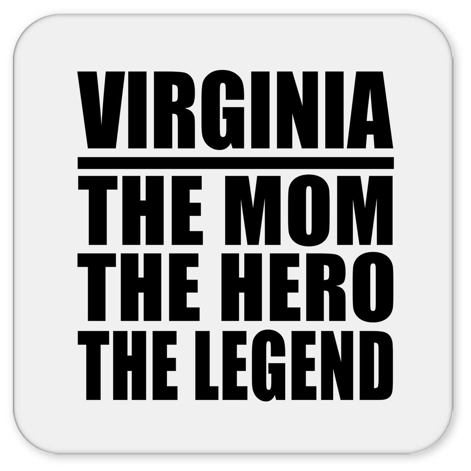 Virginia The Mom The Hero The Legend - Drink Coaster