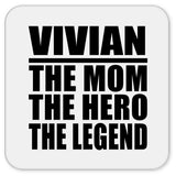 Vivian The Mom The Hero The Legend - Drink Coaster