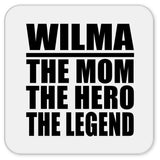 Wilma The Mom The Hero The Legend - Drink Coaster