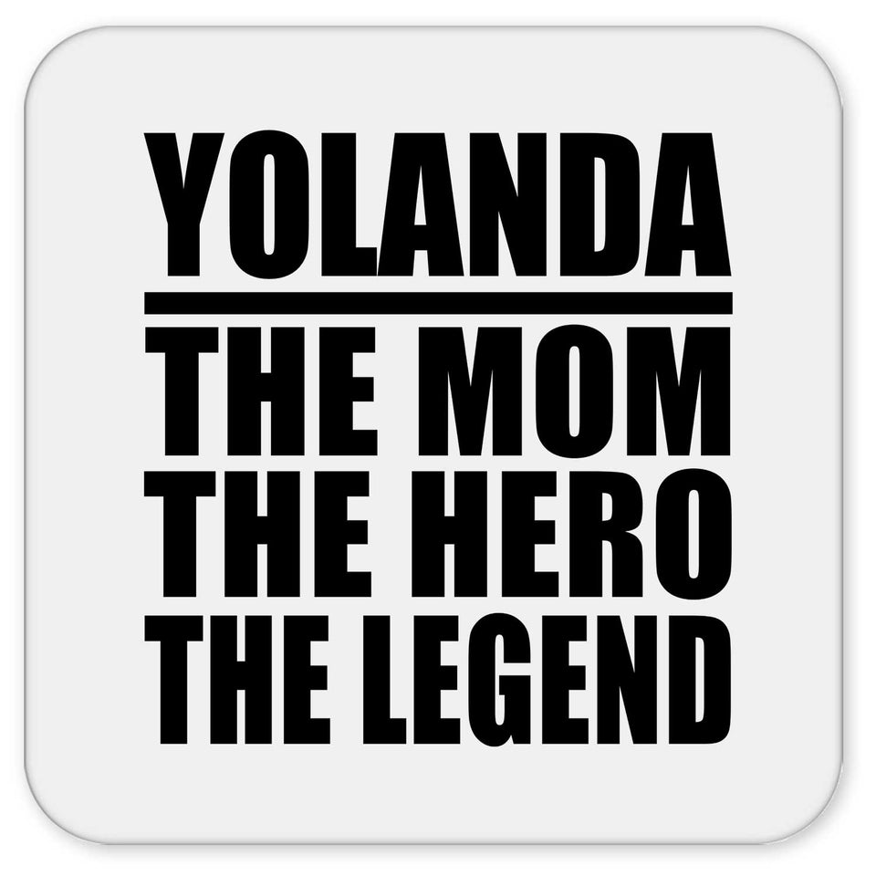 Yolanda The Mom The Hero The Legend - Drink Coaster
