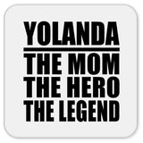 Yolanda The Mom The Hero The Legend - Drink Coaster