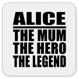 Alice The Mum The Hero The Legend - Drink Coaster