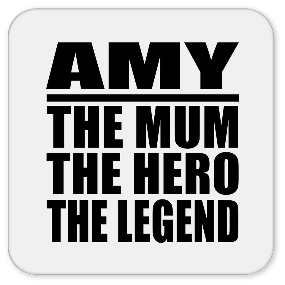 Amy The Mum The Hero The Legend - Drink Coaster