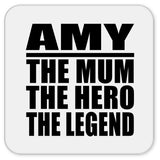 Amy The Mum The Hero The Legend - Drink Coaster