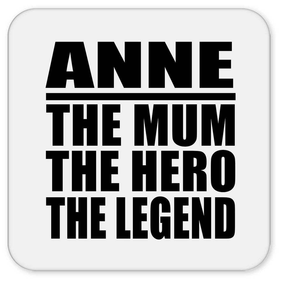 Anne The Mum The Hero The Legend - Drink Coaster
