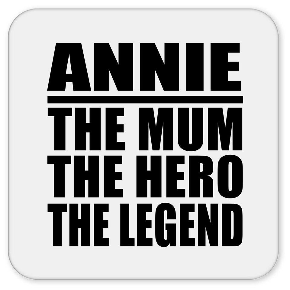 Annie The Mum The Hero The Legend - Drink Coaster