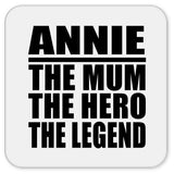 Annie The Mum The Hero The Legend - Drink Coaster