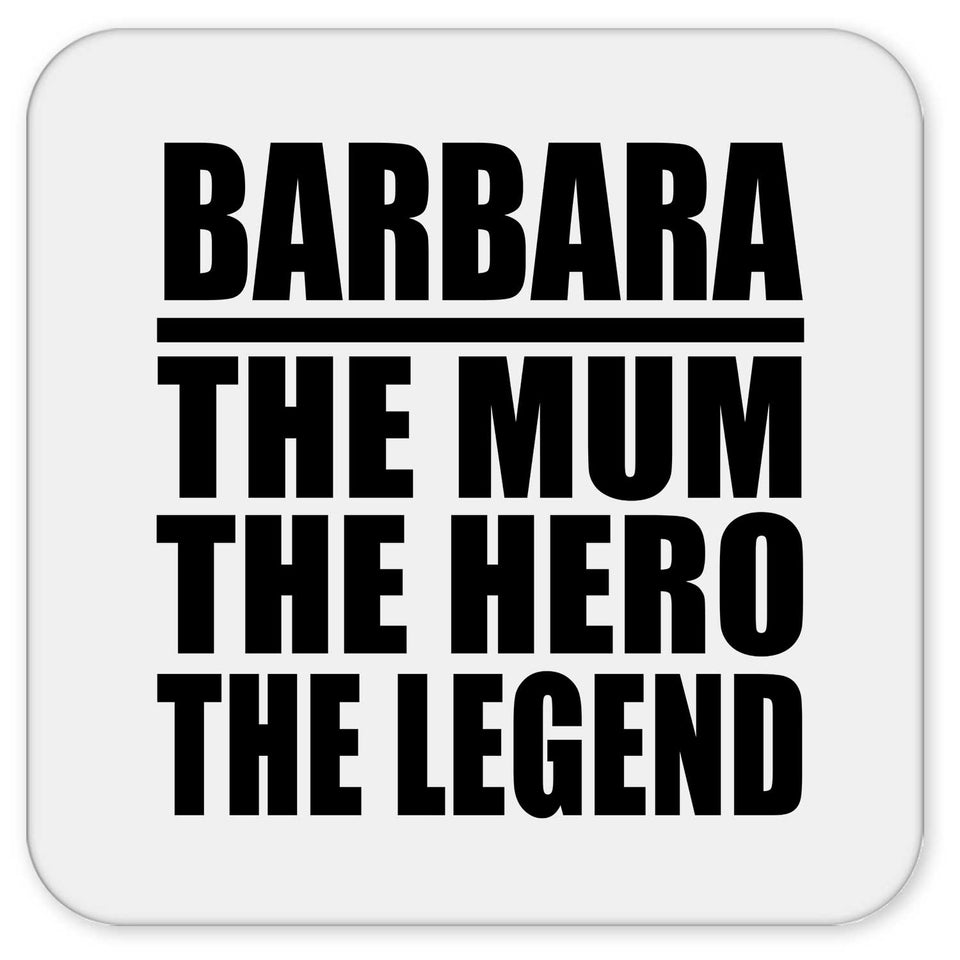 Barbara The Mum The Hero The Legend - Drink Coaster