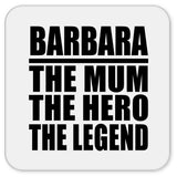 Barbara The Mum The Hero The Legend - Drink Coaster