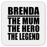Brenda The Mum The Hero The Legend - Drink Coaster