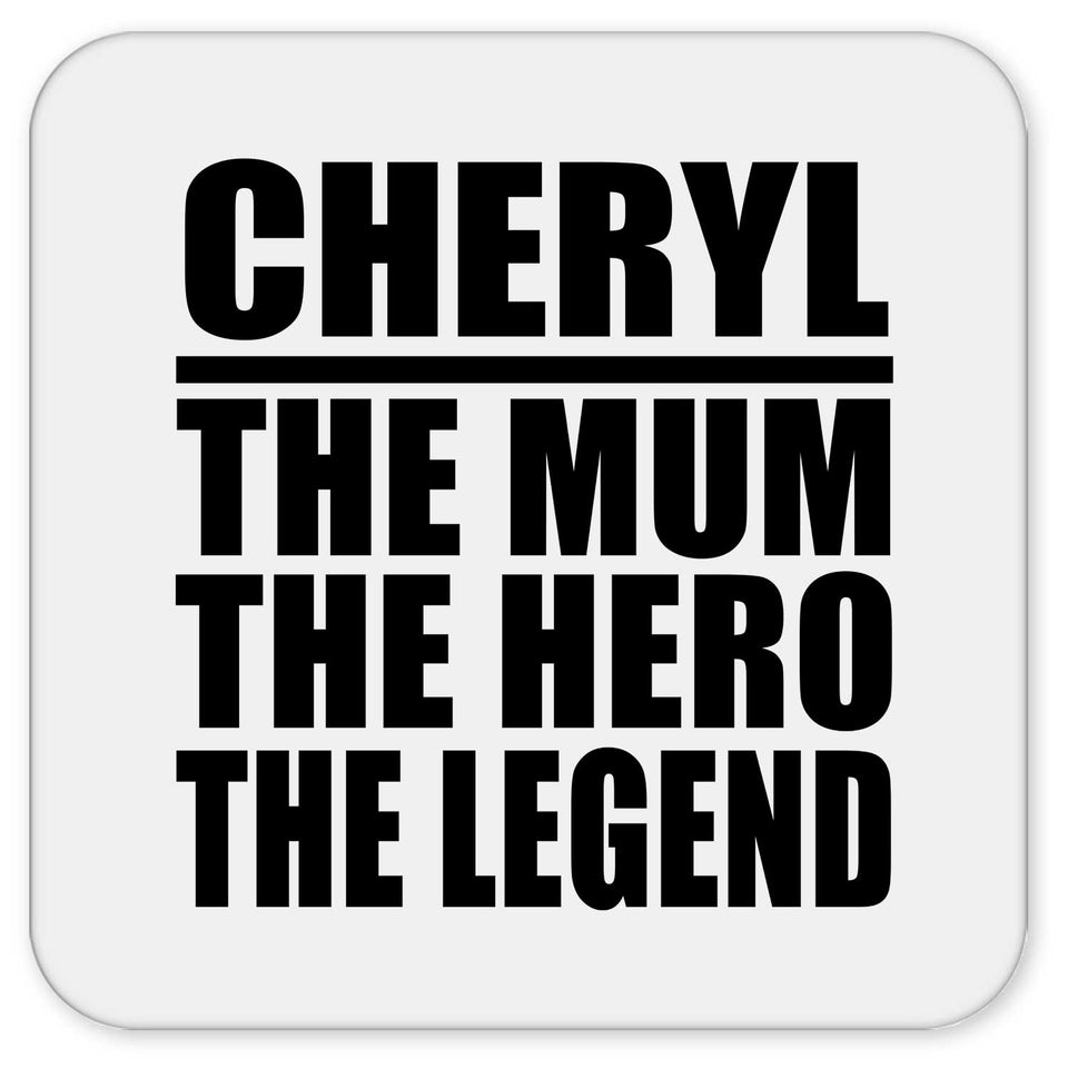 Cheryl The Mum The Hero The Legend - Drink Coaster