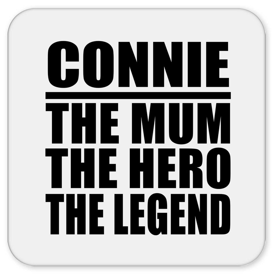 Connie The Mum The Hero The Legend - Drink Coaster