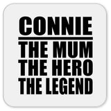 Connie The Mum The Hero The Legend - Drink Coaster