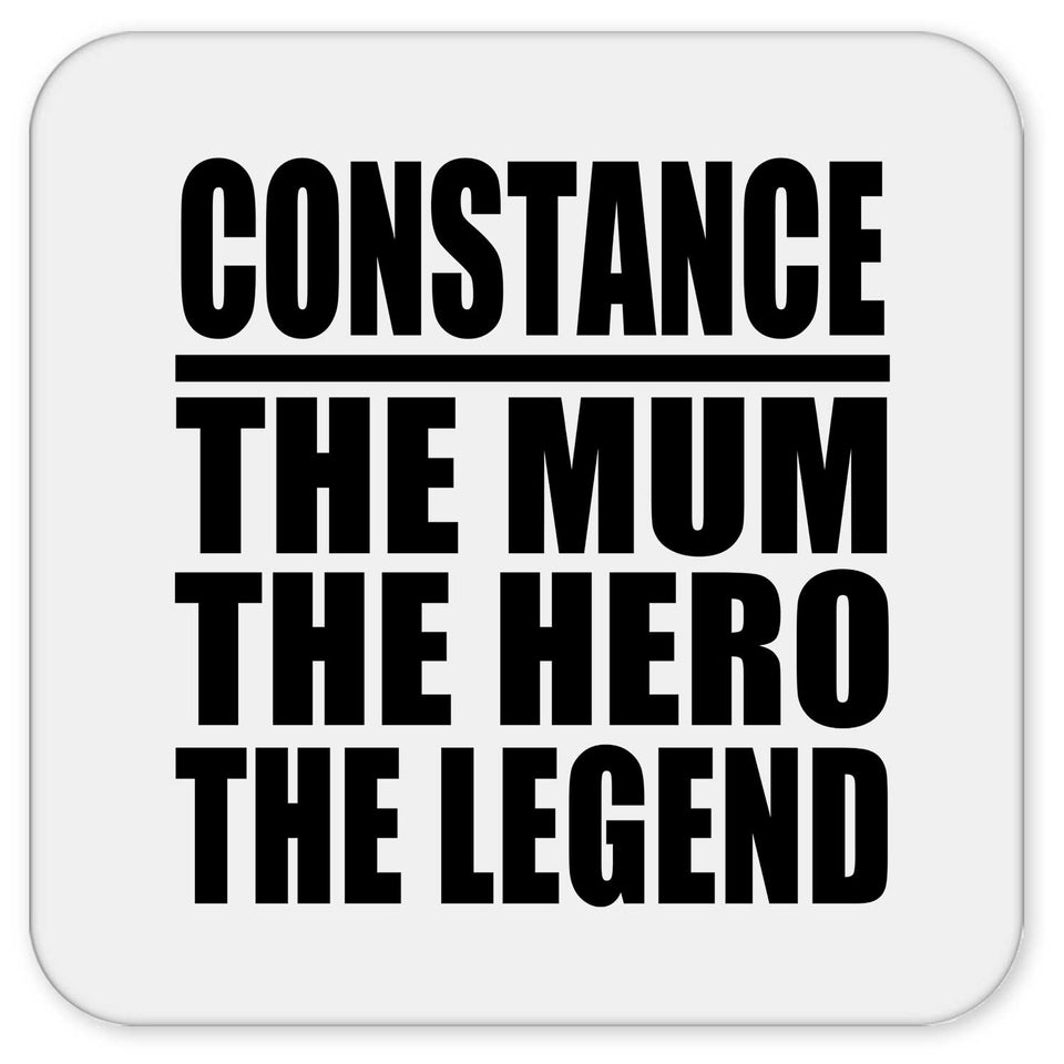 Constance The Mum The Hero The Legend - Drink Coaster