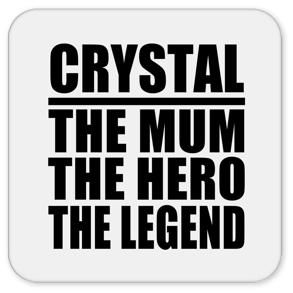 Crystal The Mum The Hero The Legend - Drink Coaster