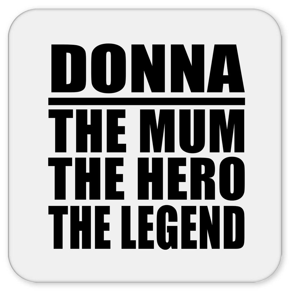Donna The Mum The Hero The Legend - Drink Coaster