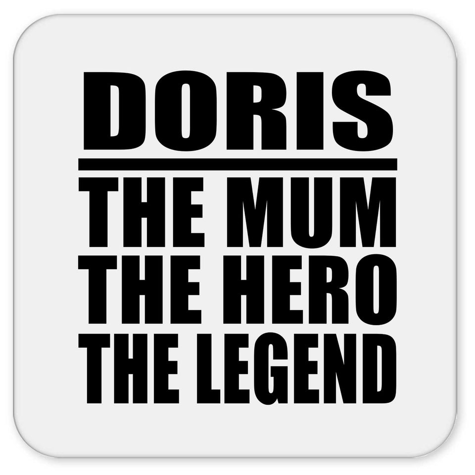 Doris The Mum The Hero The Legend - Drink Coaster