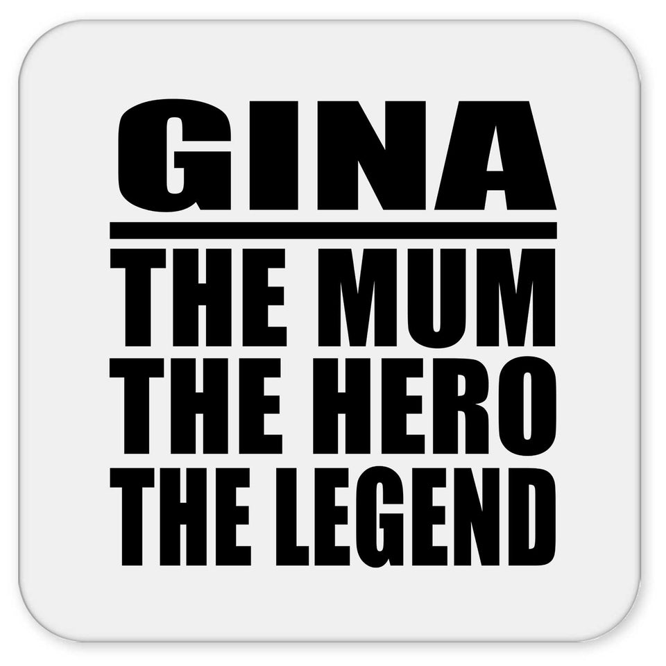Gina The Mum The Hero The Legend - Drink Coaster