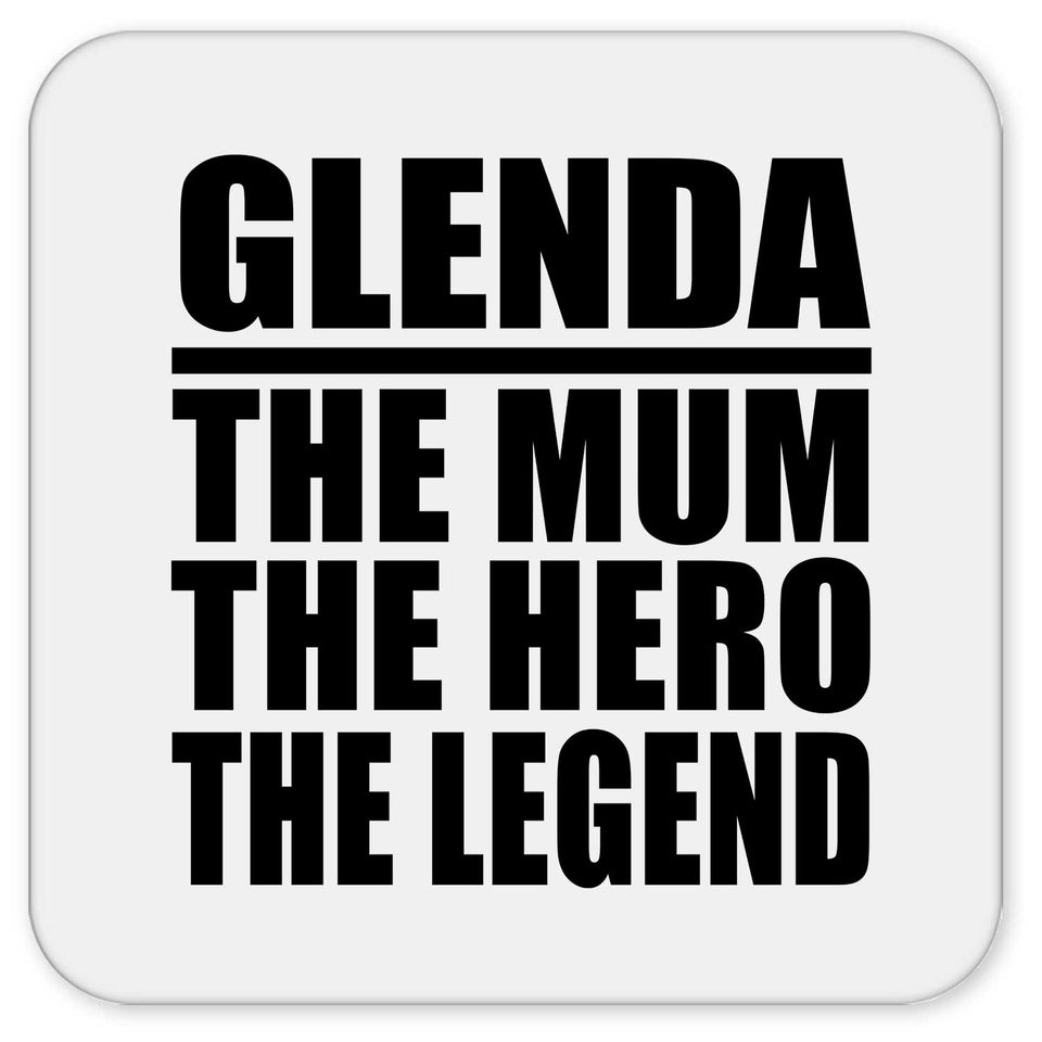 Glenda The Mum The Hero The Legend - Drink Coaster