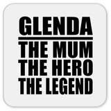 Glenda The Mum The Hero The Legend - Drink Coaster