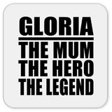 Gloria The Mum The Hero The Legend - Drink Coaster